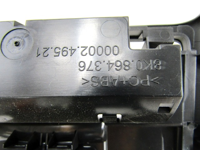 PIEZAS ADOSADAS CONSOLA CENTRAL OEM N. 8K0864376 PIEZAS DE COCHES USADOS AUDI A4 B8 8K2 BER/SW/CABRIO (2007 - 11/2015) DIESEL DESPLAZAMIENTO 20 ANOS 2009