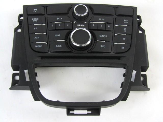 13337218 GRUPPO DI COMANDI AUTORADIO OPEL ASTRA J 1.7 D 81KW 6M 5P (2010) RICAMBIO USATO 13268686