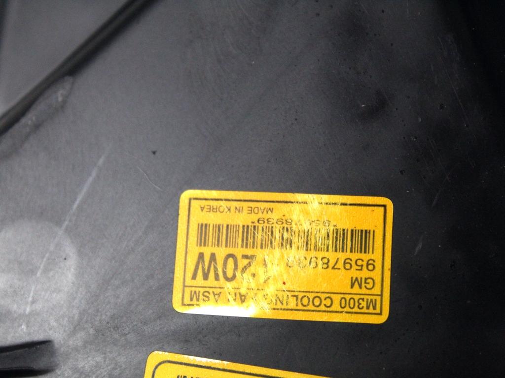 95978939 ELETTROVENTOLA CHEVROLET SPARK 1.0 B 50KW 5M 5P (2013) RICAMBIO USATO